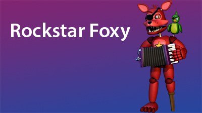 Аниматроник Rockstar Foxy из FNaF 6