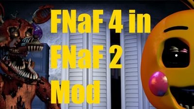 FNaF 4 in FNaF 2 Mod
