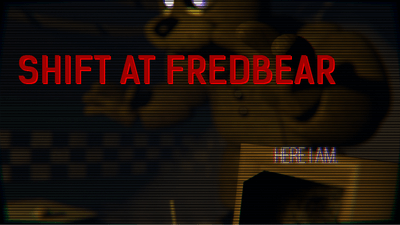 Shift at Fredbear