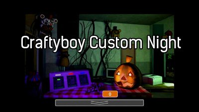 Craftyboy Custom Night