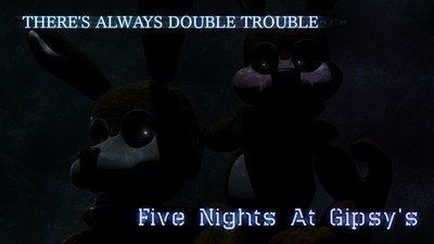 Five Nights At Gipsy's